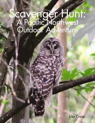 Lisa Cross - Scavenger Hunt: A Pacific Northwest Outdoor Adventure, E-bok
