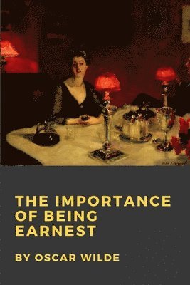 Oscar Wilde - Importance of Being Earnest, Häftad