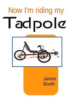 James Booth - Now I'm Riding My Tadpole, Häftad. Tillgänglighet: Lägg i varukorg