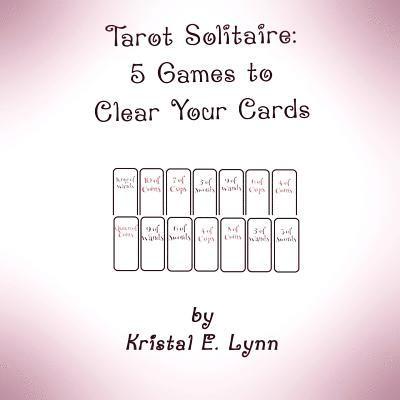 Kristal E. Lynn - Tarot Solitaire: 5 Games to Clear Your Cards, Häftad. Tillgänglighet: Lägg i varukorg