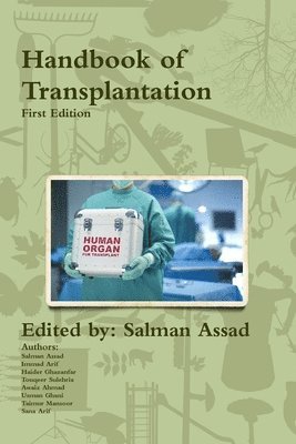 Salman Assad, Immad Arif, Haider Ghazanfar, Touqeer Sulehria, Awaiz Ahmad, Usman Ghani, Taimur Mansoor, Sana Arif - Handbook of Transplantation, Häftad