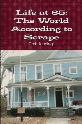 Chris Jennings - Life at 65: the World According to Scrape, Häftad