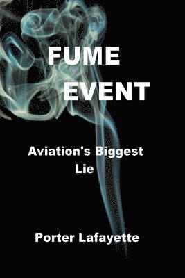 Porter Lafayette - Fume Event "Aviation's Biggest Lie", Häftad. Tillgänglighet: Lägg i varukorg