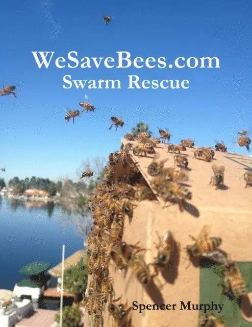 Spencer Murphy - Wesavebees.com: Swarm Rescue, E-bok. Tillgänglighet: Lägg i varukorg