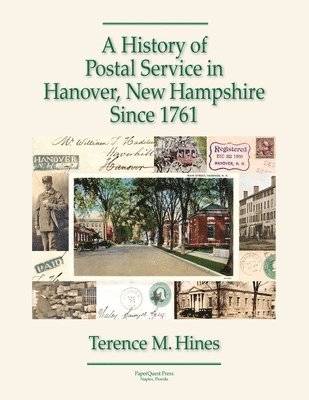 Terence Hines - History of Postal Service in Hanover, New Hampshire Since 1761, Häftad. Tillgänglighet: Lägg i varukorg