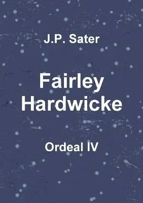J.P. Sater - Fairley Hardwicke: Ordeal Iv, Häftad. Tillgänglighet: Lägg i varukorg