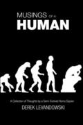 Musings of a Human: A Collection of Thoughts by a Semi-Evolved Homo Sapien