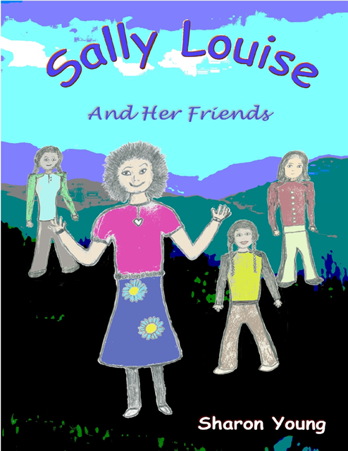 Sharon Young - Sally Louise and Her Friends, E-bok