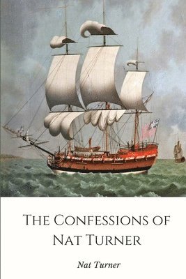 Nat Turner - Confessions of Nat Turner, Häftad. Tillgänglighet: Lägg i varukorg