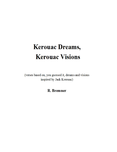 R. Bremner - Kerouc Dreams, Kerouac Visions, E-bok