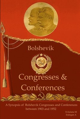 Erdogan A - synopsis of Bolshevik Congresses and Conferences 1903 -1952, Häftad