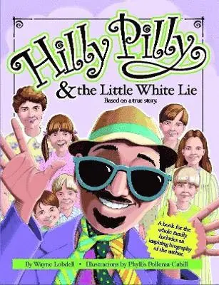 Wayne Lobdell - Hilly Pilly and the Little White Lie, Häftad. Tillgänglighet: Lägg i varukorg
