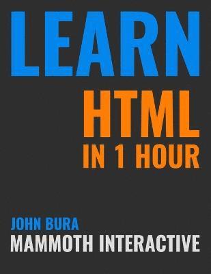 John Bura - Learn HTML in 1 Hour, Häftad