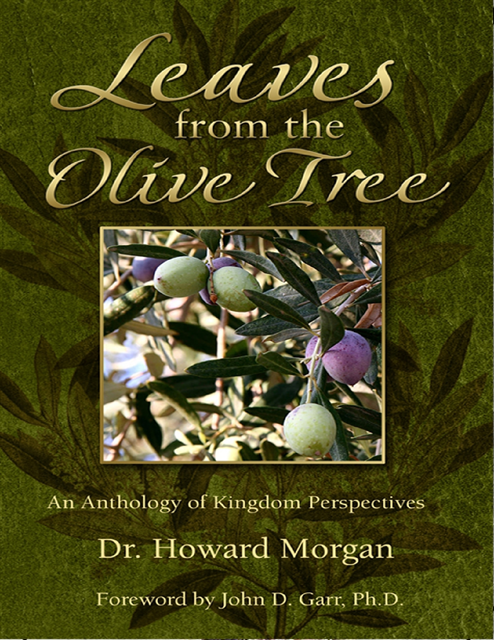 Howard Morgan - Leaves from the Olive Tree - An Anthology of Kingdom Perspectives, E-bok
