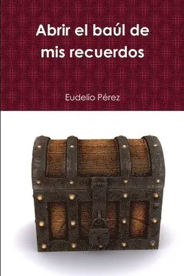 Eudelio Perez - Abrir el baúl de mis recuerdos, Häftad. Tillgänglighet: Lägg i varukorg