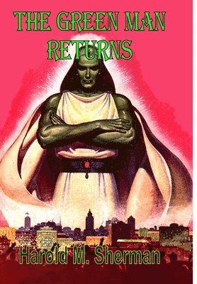 Harold M Sherman - Green Man Returns, Inbunden. Tillgänglighet: Lägg i varukorg