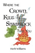 Where the Crown, Kilt, &; Shamrock Take You
