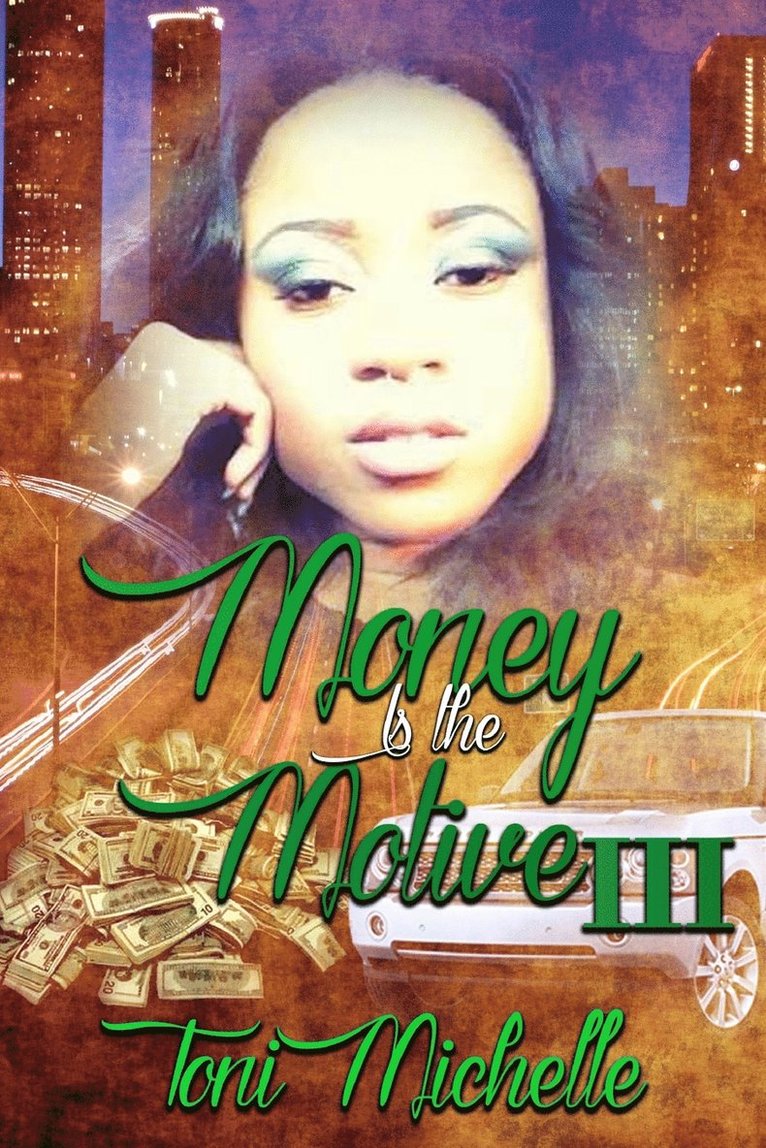 Toni Michelle - Money is the Motive 3: Neva Satisfied, Häftad. Tillgänglighet: Lägg i varukorg