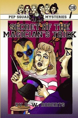 DW Roberts - Pep Squad Mysteries Book 18: Secret of the Magician's Trick, Häftad