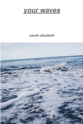 sarah elizabeth - Your Waves, Häftad. Tillgänglighet: Lägg i varukorg