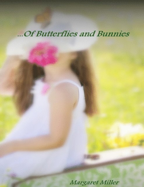 Margaret Miller - ...Of Butterflies and Bunnies, E-bok
