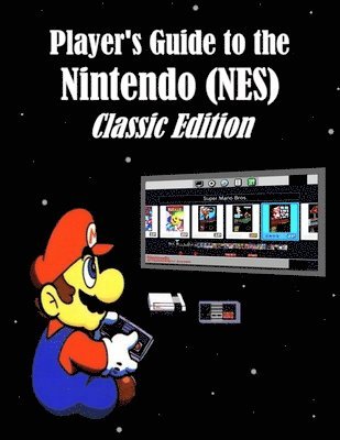Alex Miklas - Player's Guide to the Nintendo (Nes) Classic Edition, Häftad. Tillgänglighet: Lägg i varukorg