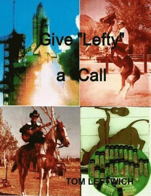 TOM LEFTWICH - Give&quote; Lefty&quote; a Call, E-bok