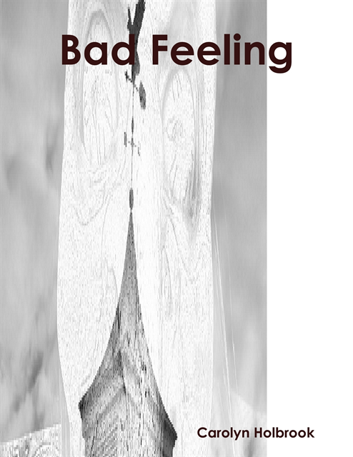 Carolyn Holbrook - Bad Feeling, E-bok