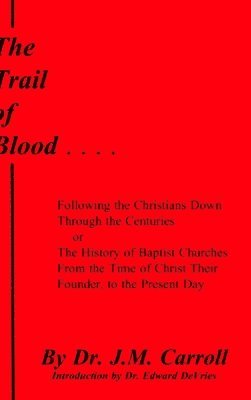 J. M. Carroll - Trail of Blood, Inbunden. Tillgänglighet: Lägg i varukorg