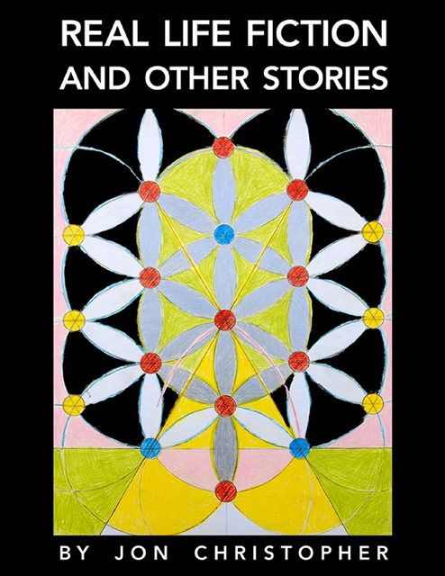 Jon Christopher - Real Life Fiction And Other Stories, E-bok