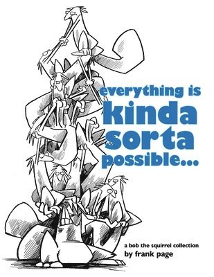 Frank Page - Everything is Kinda Sorta Possible..., Häftad