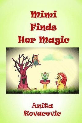 Anita Kovacevic - Mimi Finds Her Magic, Häftad. Tillgänglighet: Lägg i varukorg