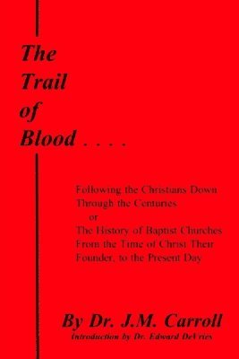 Edward DeVries, J. M. Carroll - Trail of Blood, Häftad. Tillgänglighet: Lägg i varukorg