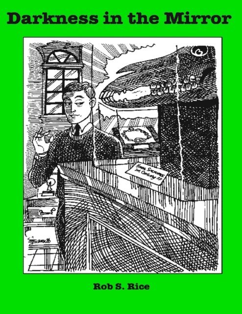 Rob Rice - Darkness In the Mirror, E-bok