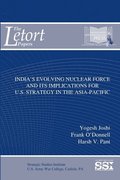 India's Evolving Nuclear Force and its Implications for U.S. Strategy in the Asia-Pacific