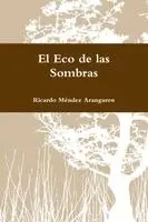 Ricardo Méndez Aranguren - Eco de las Sombras, Häftad. Tillgänglighet: Lägg i varukorg