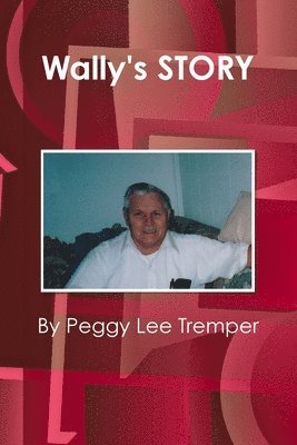 Peggy Lee Tremper - Wally's STORY, Häftad. Tillgänglighet: Lägg i varukorg