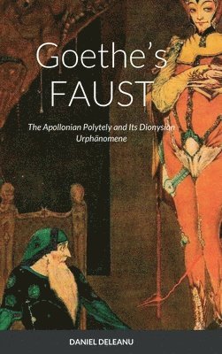 Daniel Deleanu - Goethe's FAUST, Inbunden