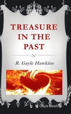 R Gayle Hawkins - Treasure In The Past, Inbunden. Tillgänglighet: Lägg i varukorg