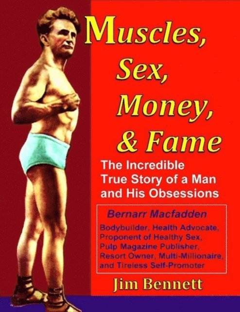 Jim Bennett - Muscles, Sex, Money, & Fame, E-bok