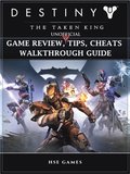 Destiny the Taken King Unofficial Game Review, Tips, Cheats Walkthrough Guide