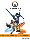 Overwatch Game, Characters, Reddit, Guide Unofficial