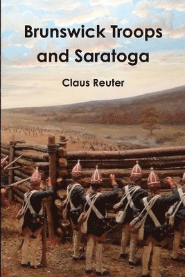 Claus Reuter - Brunswick Troops and Saratoga, Häftad. Tillgänglighet: Lägg i varukorg