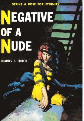 Charles E Fritch - Negative of a Nude, Inbunden