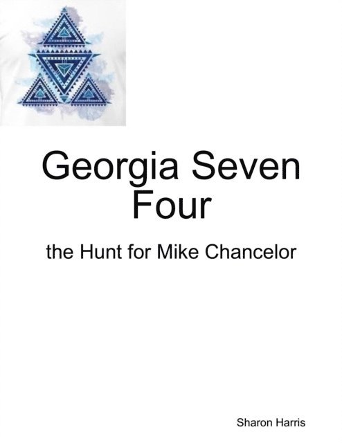 Sharon Harris - Georgia Seven Four, the Hunt for Mike Chancelor, E-bok