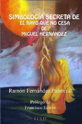 Ramon Fernandez Palmeral - Simbología secreta de El rayo que no cesa, Häftad