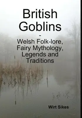 Wirt Sikes - British Goblins, Inbunden. Tillgänglighet: Lägg i varukorg