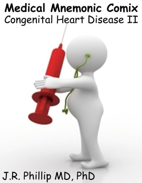 PhD J.R. Phillip, MD - Medical Mnemonic Comix - Congenital Heart Disease I I, E-bok. Tillgänglighet: Lägg i varukorg