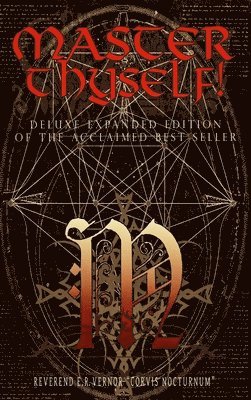 E. R. Vernor - Master Thyself! Unlocking the Secrets of Control, Wealth, and Power, Inbunden. Tillgänglighet: Lägg i varukorg