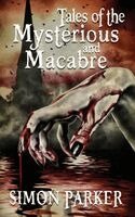 Simon Parker - Tales of the Mysterious and Macabre, Inbunden. Tillgänglighet: Lägg i varukorg